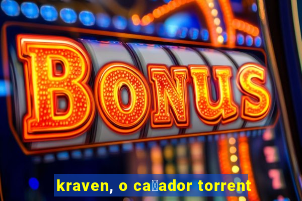 kraven, o ca莽ador torrent